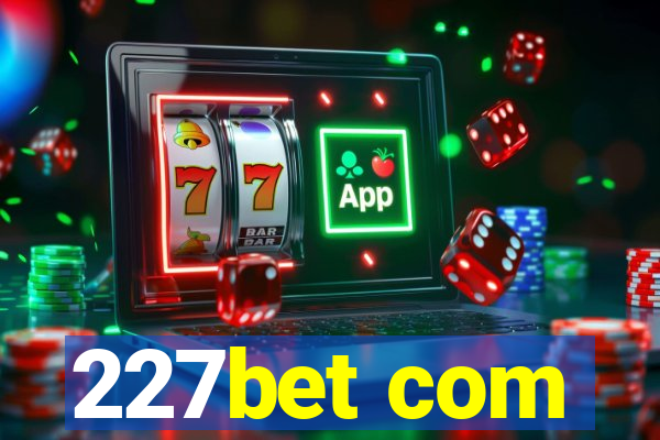 227bet com